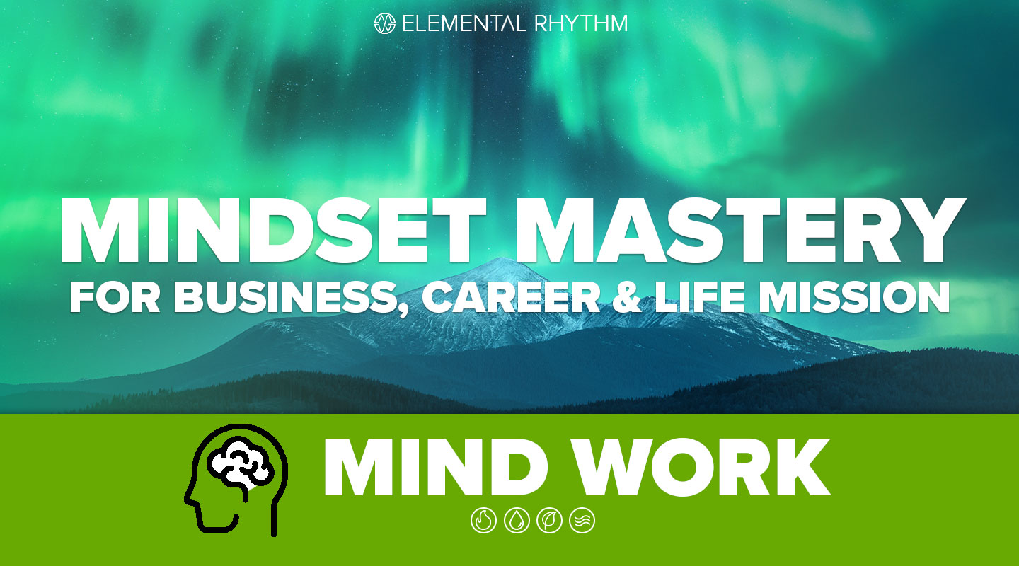 Mindset Mastery for Business, Career, and Life Mission
