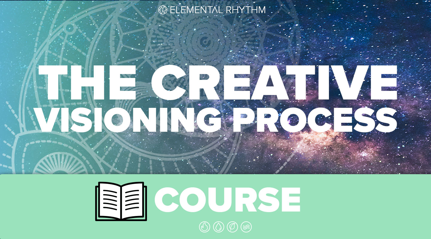 Creative Visioning Process – The Proven Process to Create your Dream Life